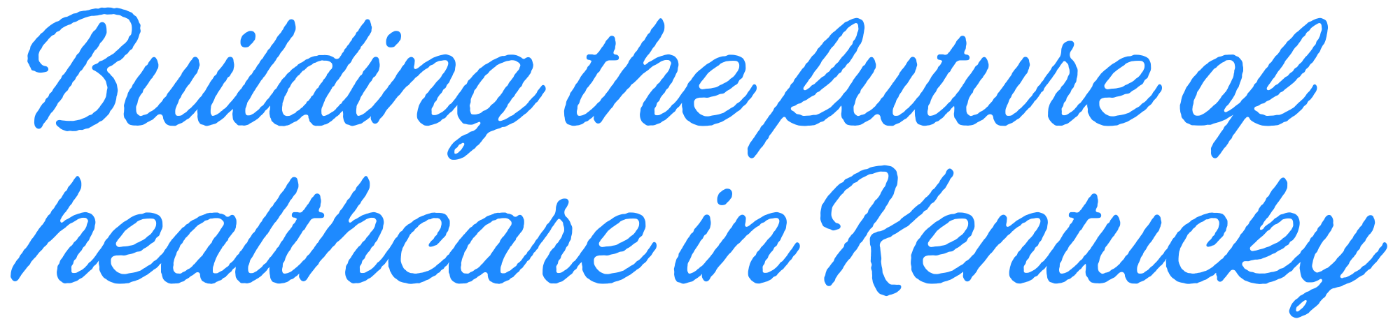 Building the Future of Healthcare in Kentucky