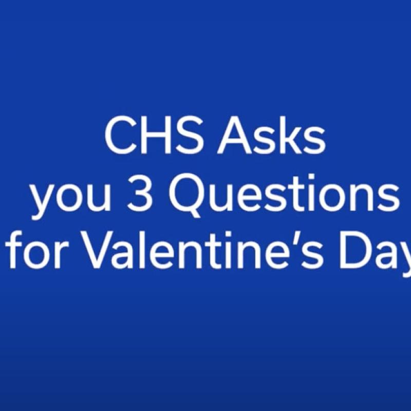 CHS 3 questions for Valentine's Day